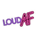 Loud AF